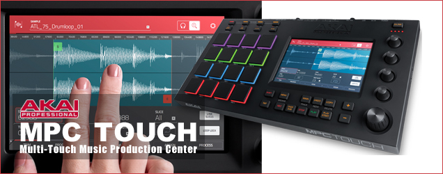 Akai Professional が新作 MPC Touch を発表！タッチディスプレイで超高速ビートメイク！ | Rock oN 音楽制作