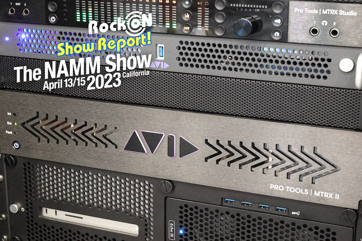NAMM 2023 Day 1 : AVID | Rock oN Company | DTM DAW 音響機器