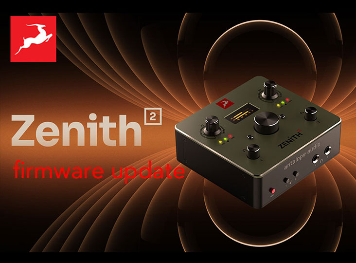 Antelope Audioが、Zenith 2の新しいファームウェアバンドルをリリース